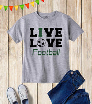 Live Love Football Kids T Shirt