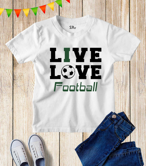 Live Love Football Kids T Shirt