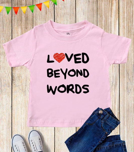 Loved Beyond Words Kids T Shirts