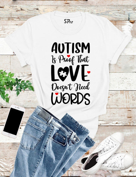 Love Doesn't Need Words Autism T Shirt