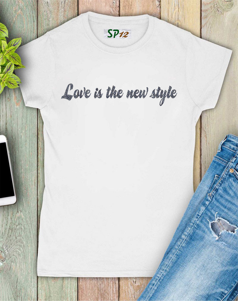 Love Is the New Style Slogan Women T Shirt