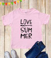 Kids Love Summer Holiday Slogan T Shirt