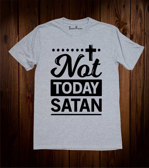 Jesus Not Today Satan Christian T Shirt
