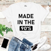 Made In The 90's Birthday T Shirt