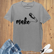 Make Create Develop Artist Gym T-Shirt