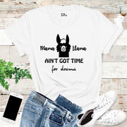 Mama Llama Ain't Got Time For Drama T Shirt