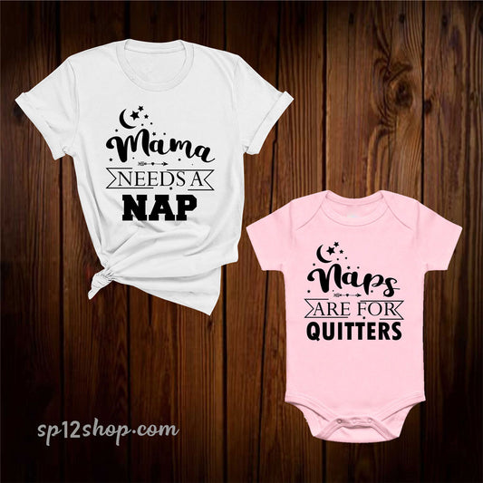 Mama Needs a Nap And naps Are For Quitters Matching T Shirt