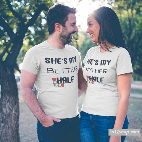 Matching Couple T Shirts She Is My Better Half He Is My Others Half