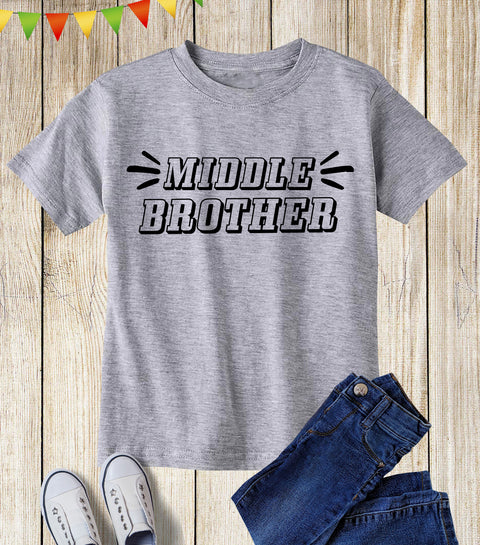 Middle Brother Sibling T Shirt