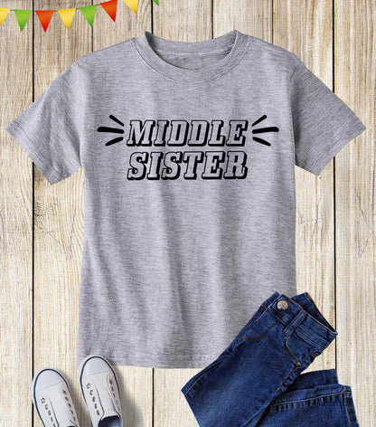 Middle Sister Sibling T Shirt