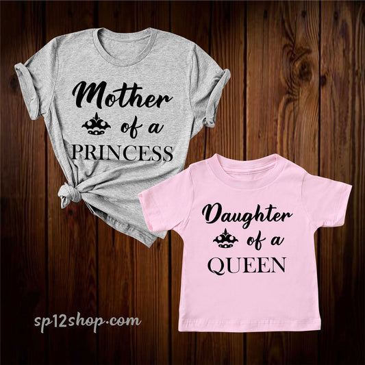 Mother Of a Princess And Daughter Of a Queen Matching T Shirt