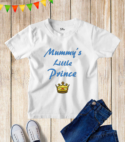 Kids Mummy's Little Prince Crown Son T Shirt