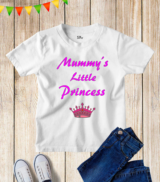 Mummy's Little Princess Kids t Shirt