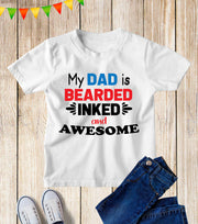 My Dad is Bearded Inked And Awesome Toddler T Shirt