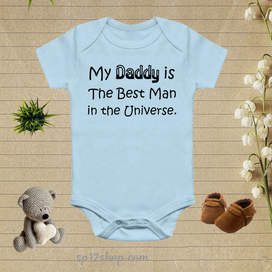 My Daddy Is The Best Man In The Universe Baby Bodysuit Onesie