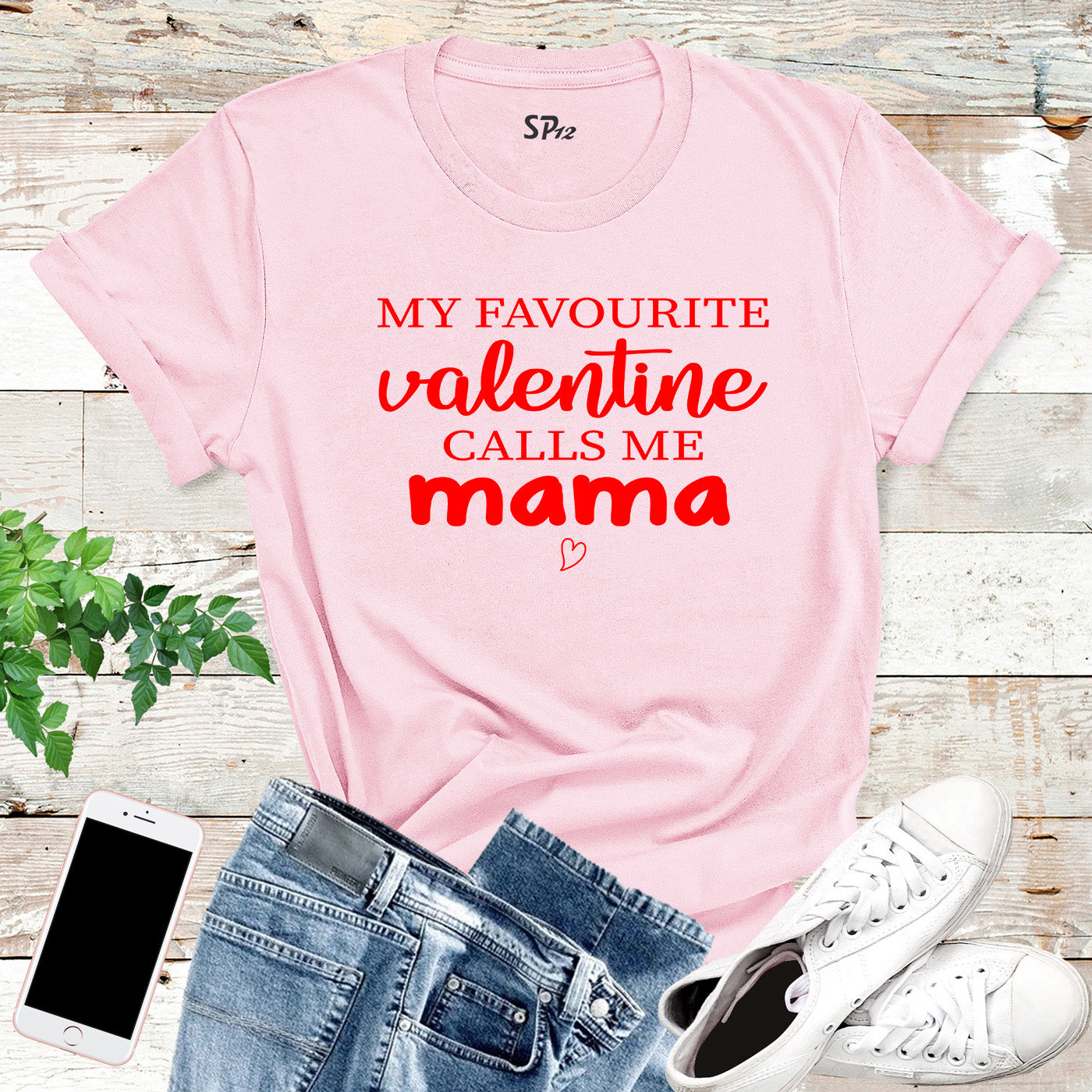 My Favourite Valentine Calls Me Mama T Shirt