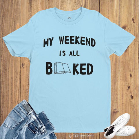 My Weekend is All Booked Slogan T-Shirt