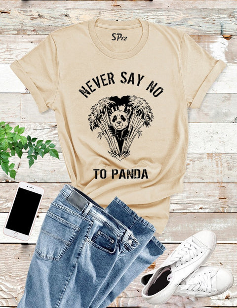 Never Say No to Panda T Shirt