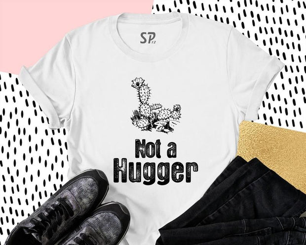Not A Hugger T Shirt Cactus Gift Funny Introverted Tee