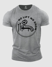 No Lift No Show Fitness T Shirt