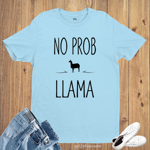 No Prob Llama No Problem Slogan T shirt