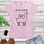No Time to Explain Llama Women T Shirt