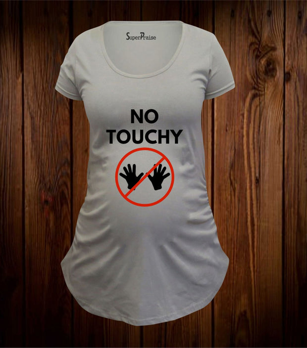 No Touchy Maternity T Shirt