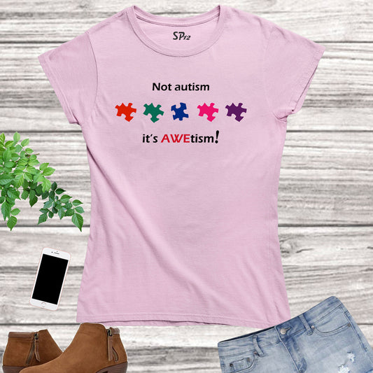 Not autism it's A Awetism Awareness Women T Shirt