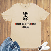Obsessive Motorcycle Disorder Automobile T Shirt