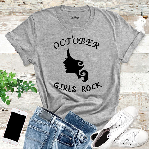 October Girls Rock Funny Birthday T Shirt