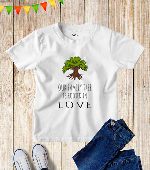 Our Family Tree Is Rooted in Love Kids T Shirt