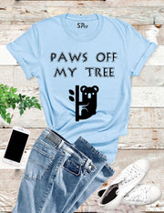 Paws Off My Tree Koala T Shirt