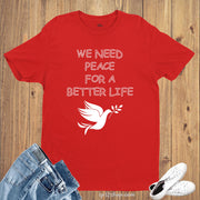 Peace For A Better Life Statement Lifestyle T Shirt