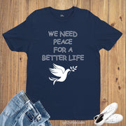 Peace For A Better Life Statement Lifestyle T Shirt