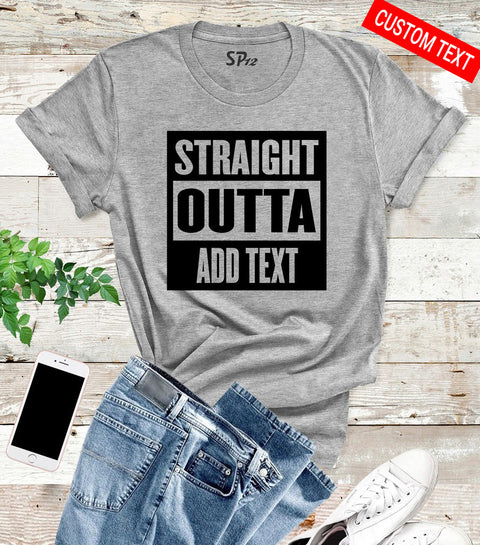 Personalised Straight Outta T Shirt