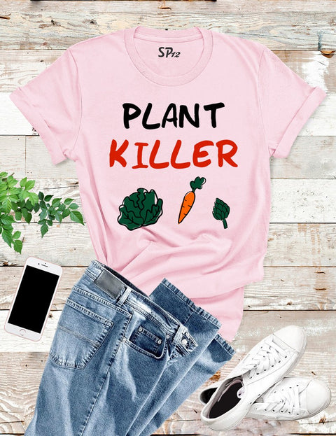 Plant Killer T Shirt