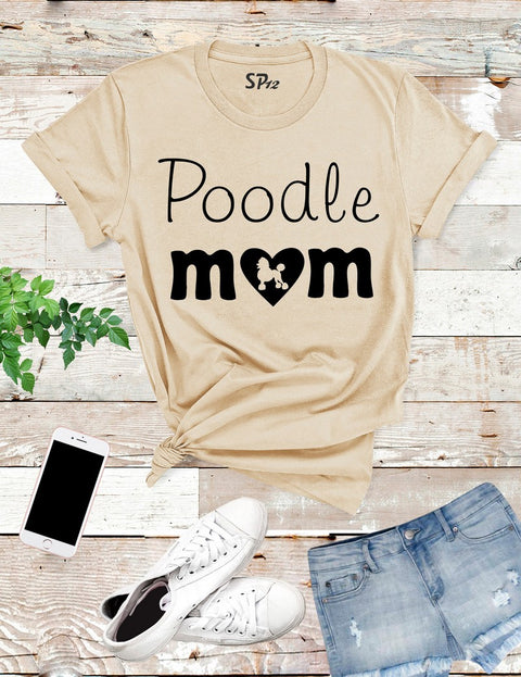 Poodle Mom Dog T Shirt