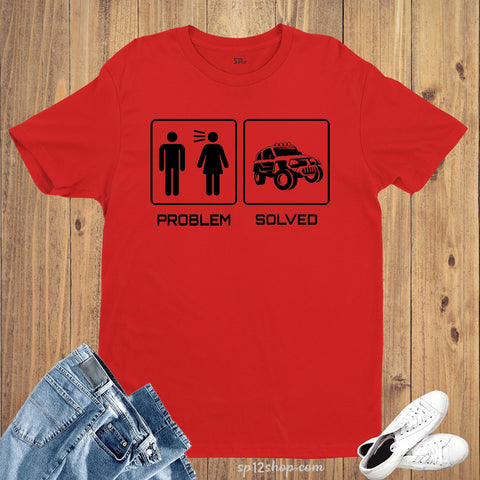 Problem Solved Automobile T Shirt