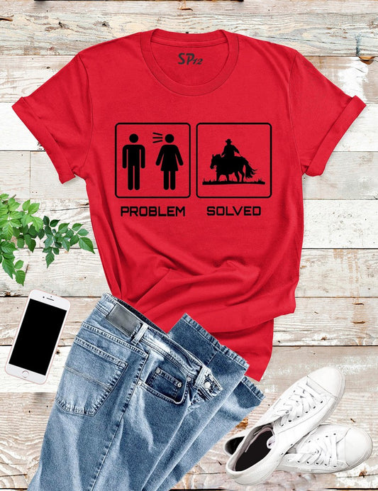 Problem Solved With Horsing T Shirt