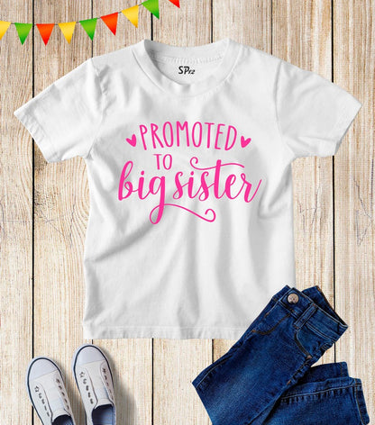 Promoted To Big Sister Kids T Shirt