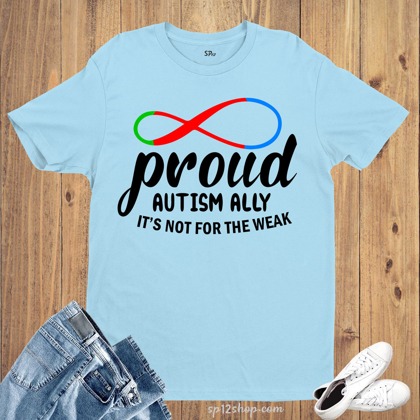 Proud Autism Ally It's Not For The Weak T Shirt