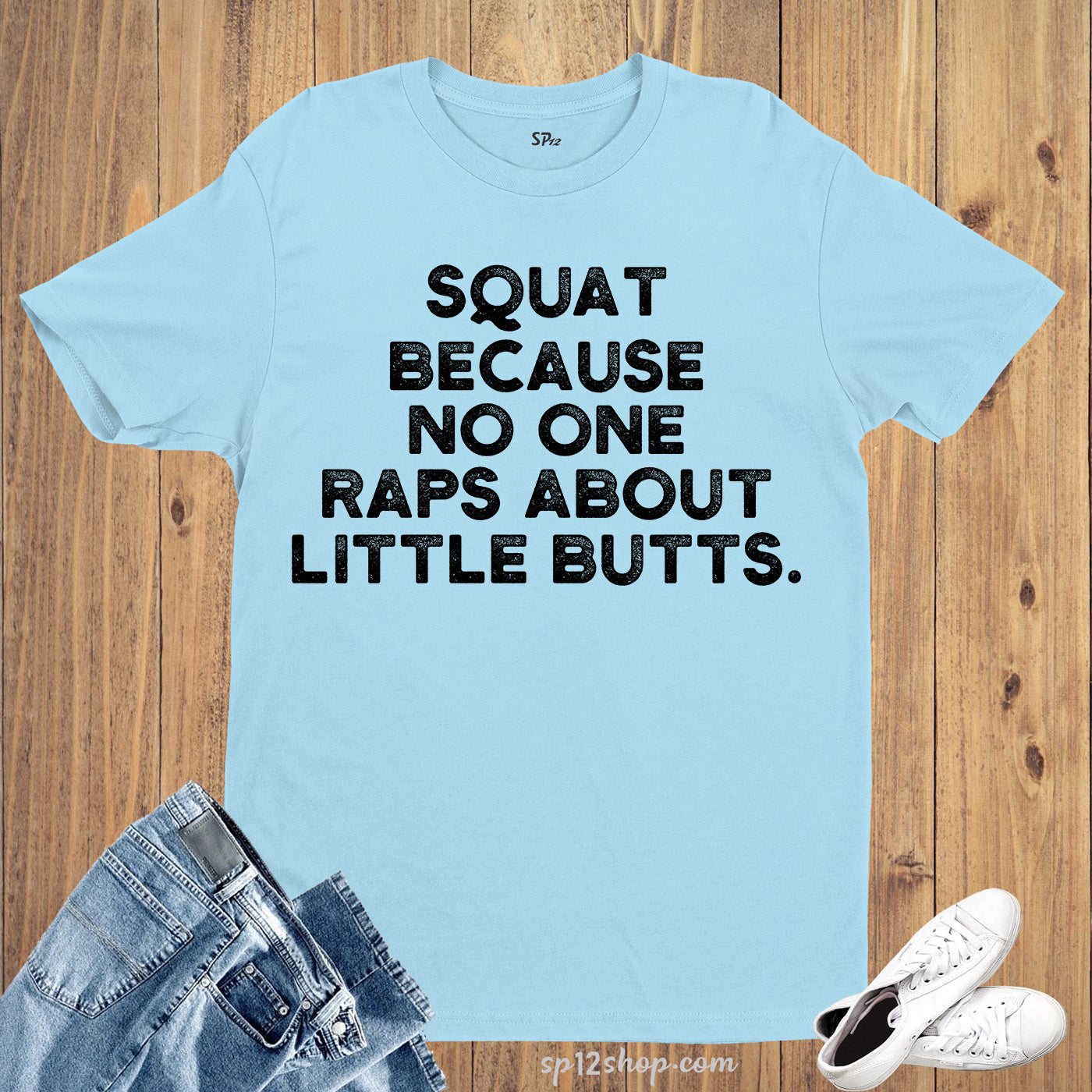Squat Because No On Raps About Little Butts Rap T Shirt