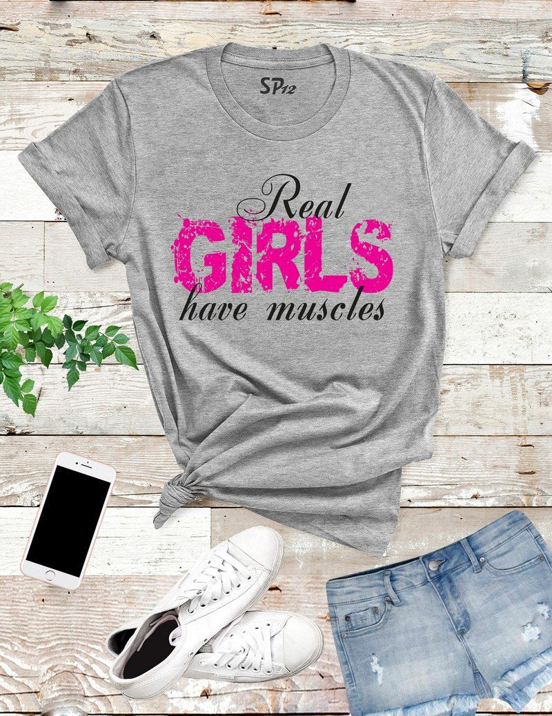 Real Girls Have Muscles T Shirt