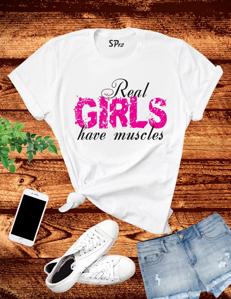 Real Girls Have Muscles T Shirt