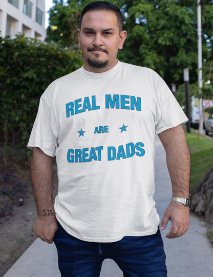 Real Men are Great Dads T Shirt