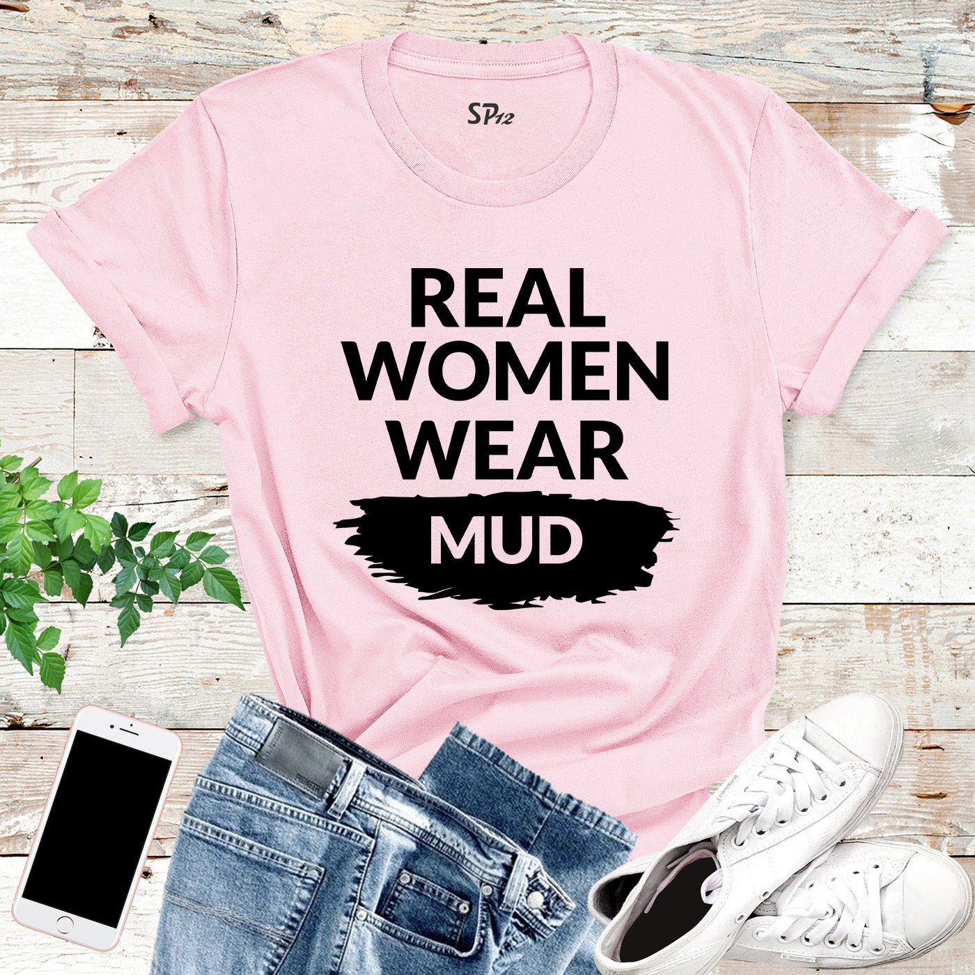 Real Women Wear Mud Pretty Muddy T Shirt