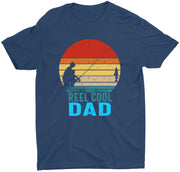 Reel Cool Dad Fishing Lover Custom New Dad T-Shirts For Father Day