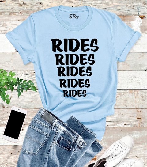 Rides Funny Slogan T Shirt