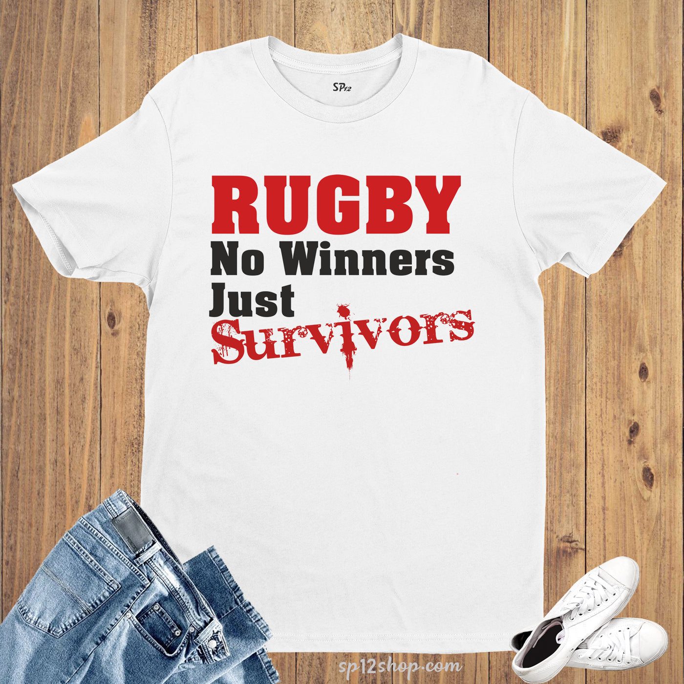 Rugby No Winners Just Survivor Sports T shirt
