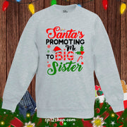 Santa's Promoting Me To Big Sister Christmas Kids Sweatshirt